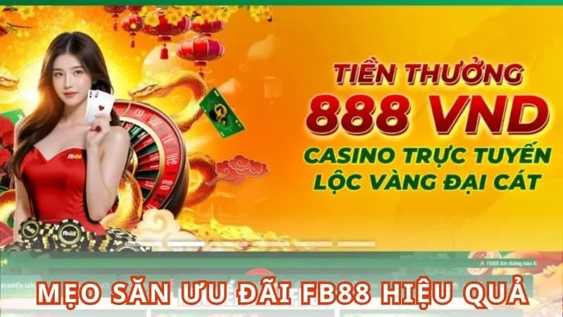 Mẹo săn ưu đãi FB88 hiệu quả